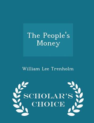 The People's Money - Scholar's Choice Edition
