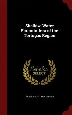 Shallow-Water Foraminifera of the Tortugas Region