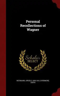 Personal Recollections of Wagner