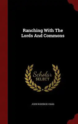 Ranching with the Lords and Commons