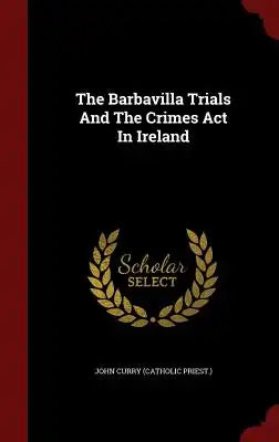 The Barbavilla Trials and the Crimes ACT in Ireland