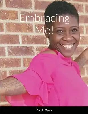 Embracing Me!