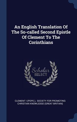 An English Translation of the So-Called Second Epistle of Clement to the Corinthians
