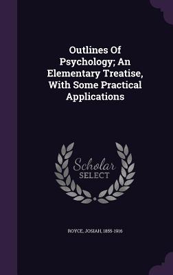 Outlines of Psychology; An Elementary Treatise, with Some Practical Applications