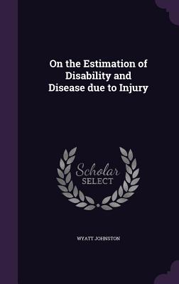 On the Estimation of Disability and Disease Due to Injury