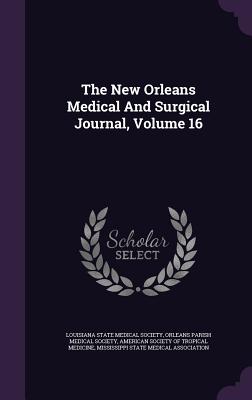 The New Orleans Medical and Surgical Journal, Volume 16