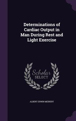 Determinations of Cardiac Output in Man During Rest and Light Exercise