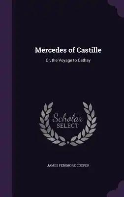 Mercedes of Castille: Or, the Voyage to Cathay