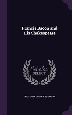 Francis Bacon and His Shakespeare