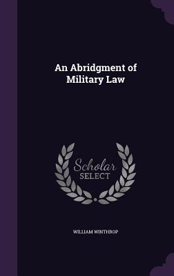 An Abridgment of Military Law