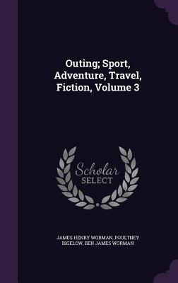 Outing; Sport, Adventure, Travel, Fiction, Volume 3
