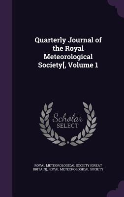 Quarterly Journal of the Royal Meteorological Society[, Volume 1