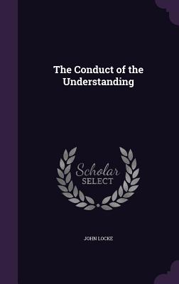 The Conduct of the Understanding