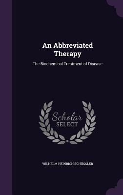 An Abbreviated Therapy: The Biochemical Treatment of Disease