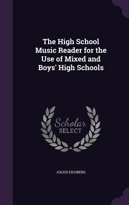 The High School Music Reader for the Use of Mixed and Boys' High Schools