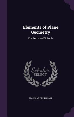 Elements of Plane Geometry: For the Use of Schools