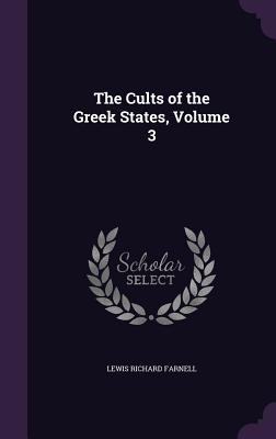 The Cults of the Greek States, Volume 3