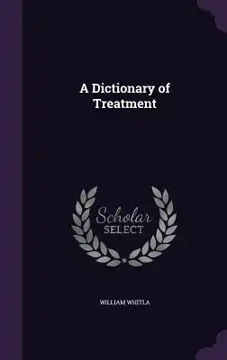 A Dictionary of Treatment