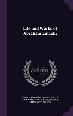 Life and Works of Abraham Lincoln