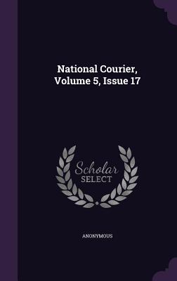 National Courier, Volume 5, Issue 17
