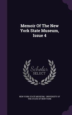 Memoir of the New York State Museum, Issue 4