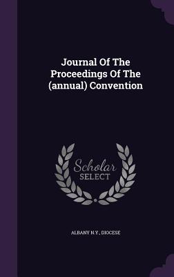 Journal of the Proceedings of the (Annual) Convention