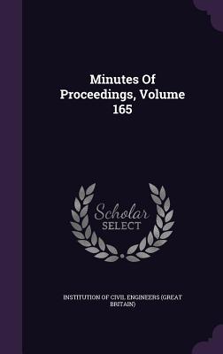 Minutes of Proceedings, Volume 165