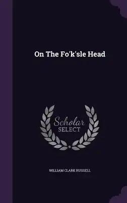 On The Fo'k'sle Head