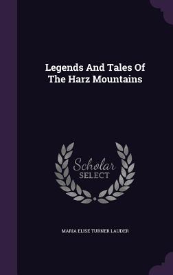 Legends And Tales Of The Harz Mountains