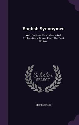 English Synonymes: With Copious Illustrations and Explanations, Drawn from the Best Writers