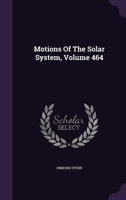 Motions of the Solar System, Volume 464