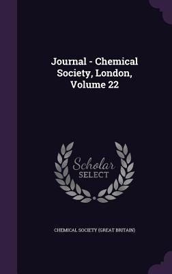 Journal - Chemical Society, London, Volume 22