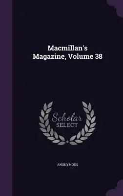 Macmillan's Magazine, Volume 38