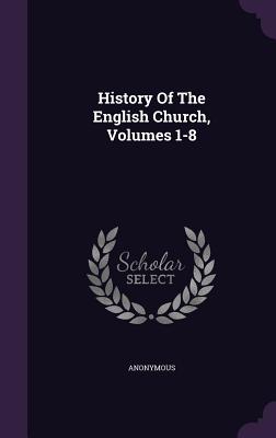 History of the English Church, Volumes 1-8