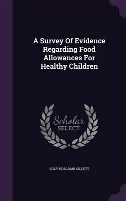 A Survey Of Evidence Regarding Food Allowances For Healthy Children