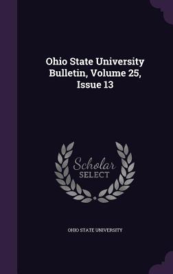 Ohio State University Bulletin, Volume 25, Issue 13