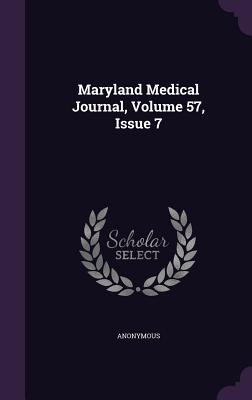 Maryland Medical Journal, Volume 57, Issue 7