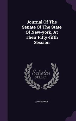 Journal of the Senate of the State of New-York, at Their Fifty-Fifth Session