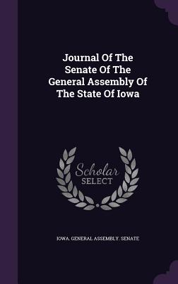 Journal of the Senate of the General Assembly of the State of Iowa