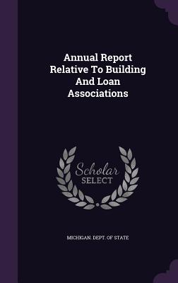Annual Report Relative to Building and Loan Associations
