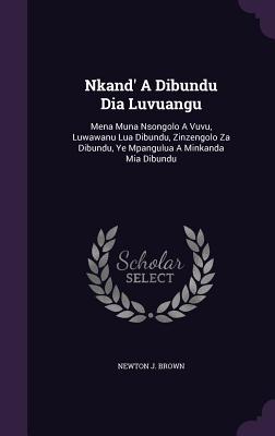 Nkand' a Dibundu Dia Luvuangu: Mena Muna Nsongolo a Vuvu, Luwawanu Lua Dibundu, Zinzengolo Za Dibundu, Ye Mpangulua a Minkanda MIA Dibundu