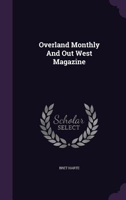 Overland Monthly and Out West Magazine