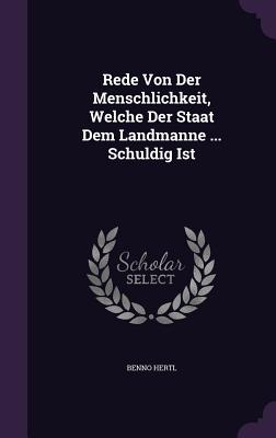 Rede Von Der Menschlichkeit, Welche Der Staat Dem Landmanne ... Schuldig Ist