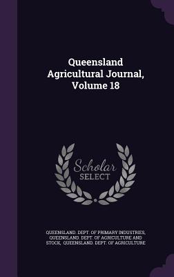 Queensland Agricultural Journal, Volume 18