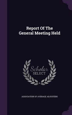 Report of the General Meeting Held