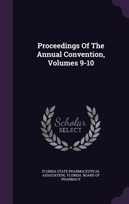 Proceedings of the Annual Convention, Volumes 9-10