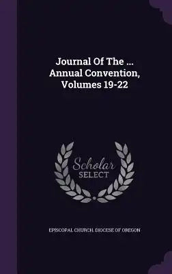 Journal of the ... Annual Convention, Volumes 19-22