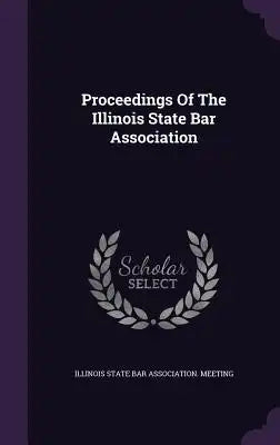 Proceedings of the Illinois State Bar Association