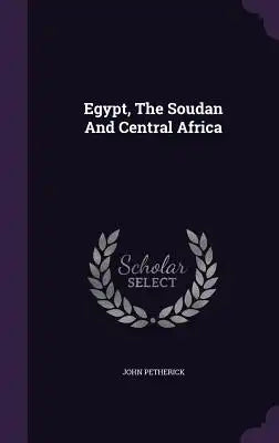 Egypt, The Soudan And Central Africa