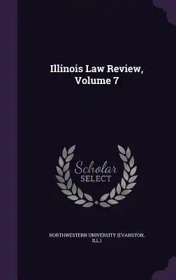 Illinois Law Review, Volume 7